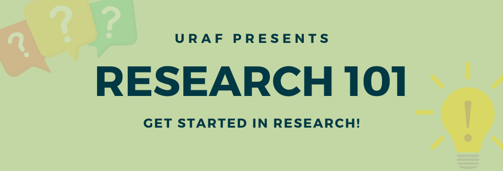 Graphic with the text: "URAF presents Research 101: Get started in research"